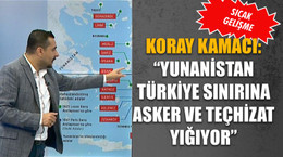 "Yunanistan Türkiye sınırına asker ve teçhizat yığıyor"